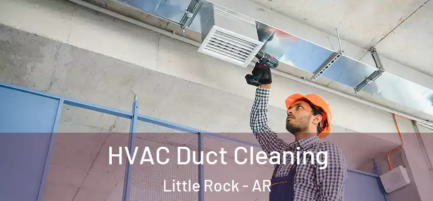  HVAC Duct Cleaning Little Rock - AR
