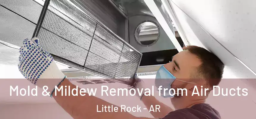  Mold & Mildew Removal from Air Ducts Little Rock - AR
